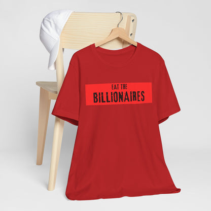 Eat the billionaires.