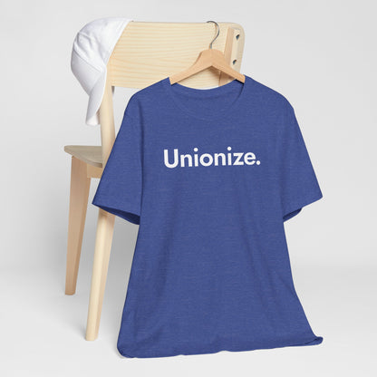 Unionize.