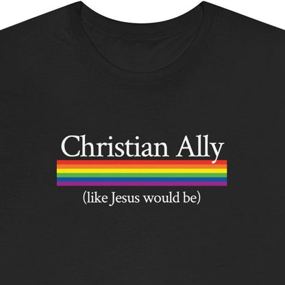 Christian Ally (like Jesus would be)