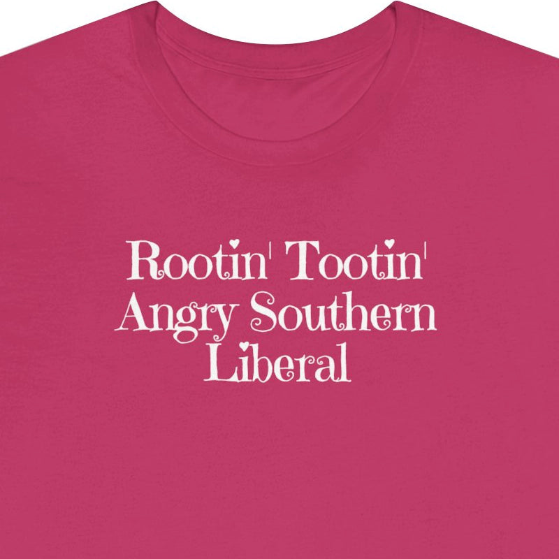 Rootin' Tootin' Angry Southern Liberal