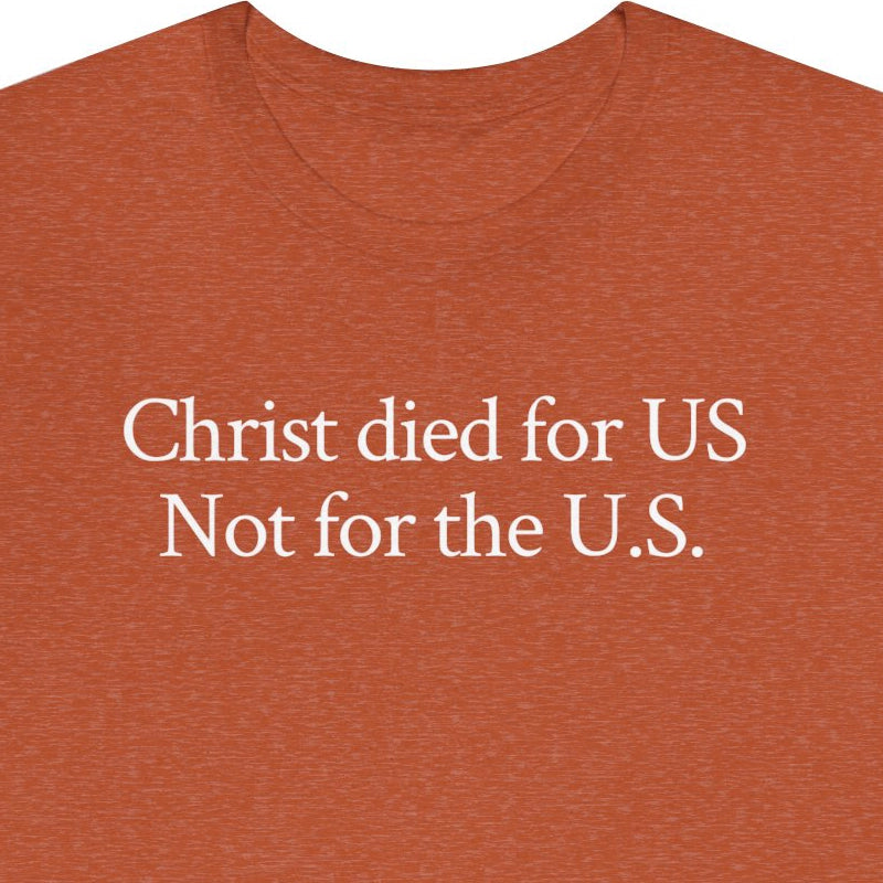 Christ died for US Not for the U.S.