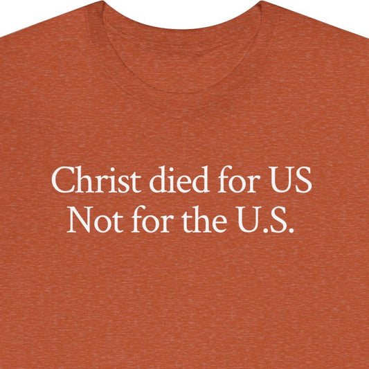 Christ died for US Not for the U.S.