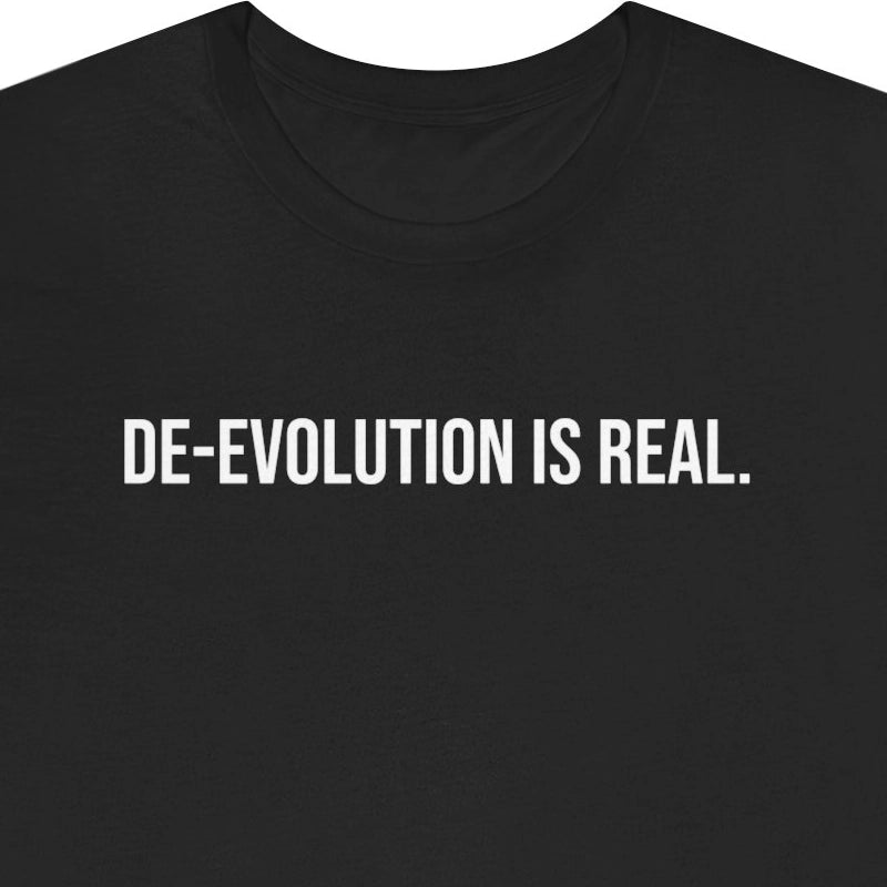 De-Evolution is real.