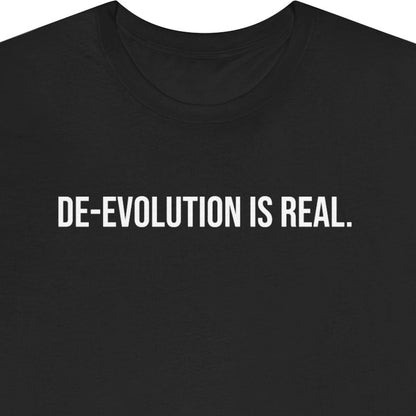 De-Evolution is real.