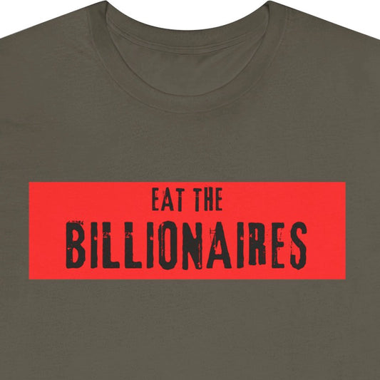 Eat the billionaires.