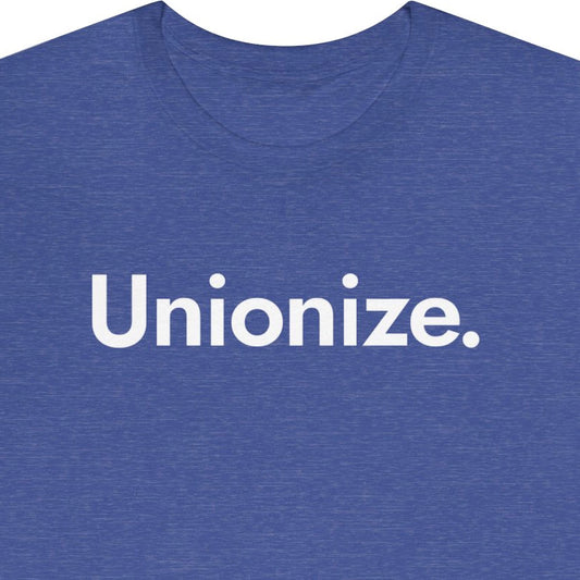 Unionize.